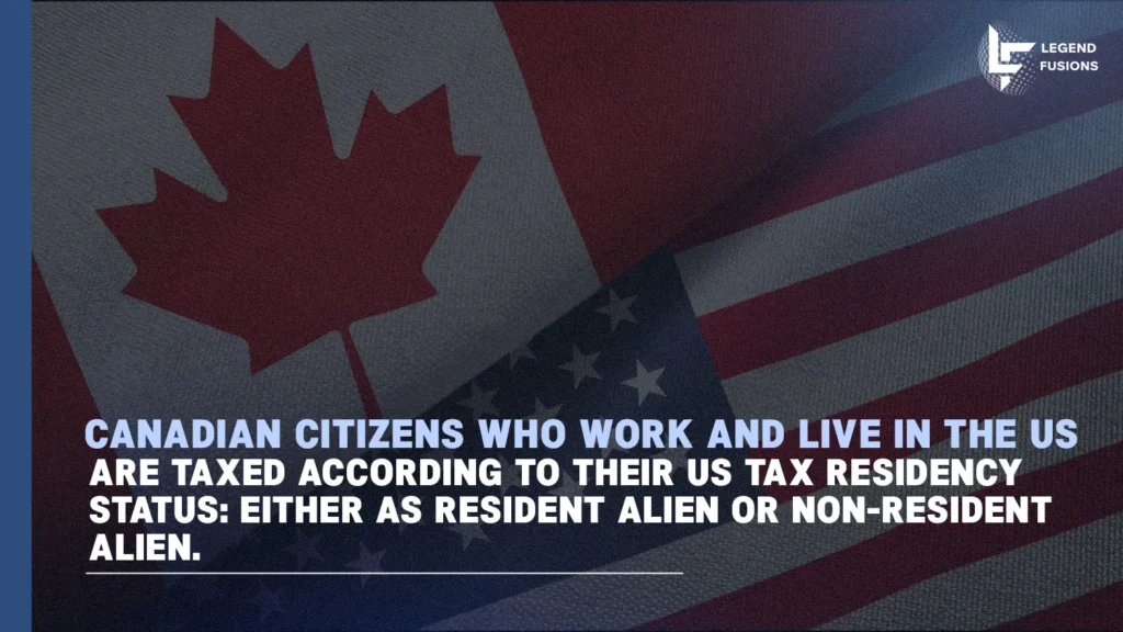 canadian filing us tax based on Your residency status