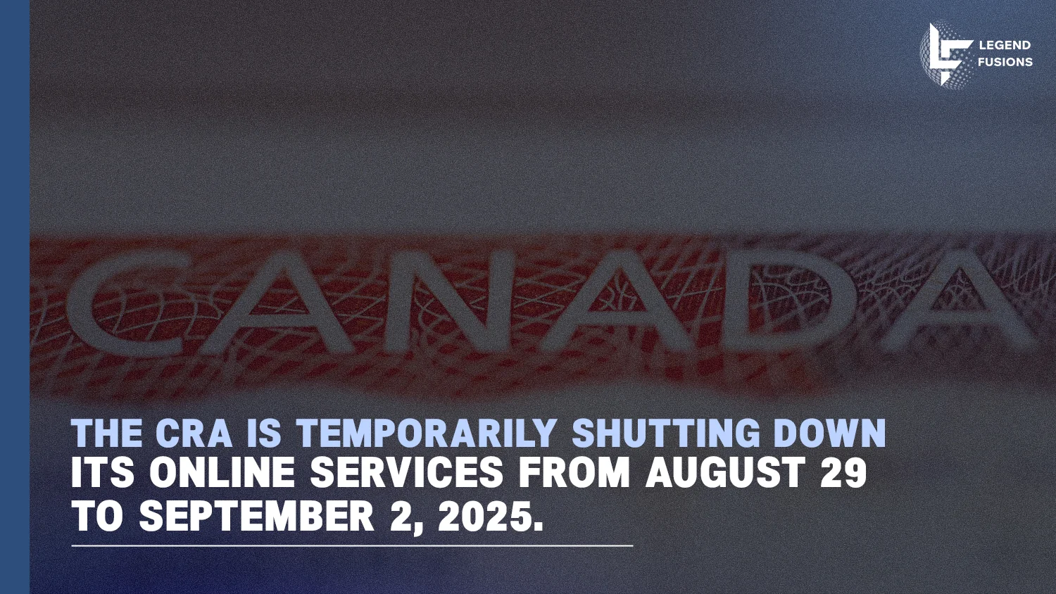 CRA online services shutdown Aug 29–Sep 2, 2025