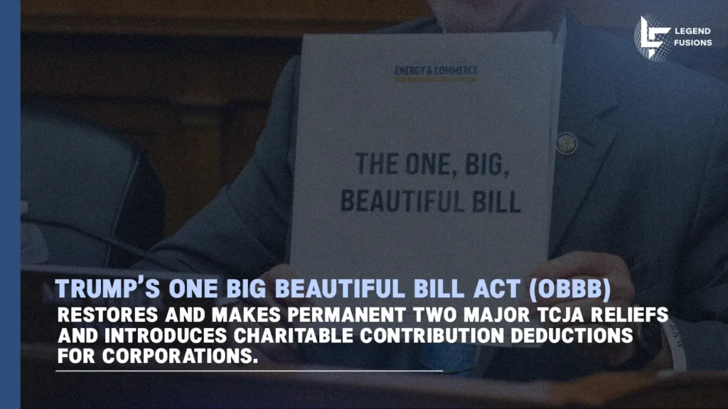 Trump’s OBBB Act makes TCJA tax cuts permanent and adds corporate charity deductions.